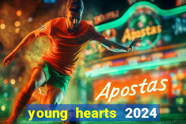 young hearts 2024 onde assistir